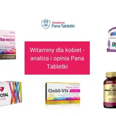 Najlepsze witaminy dla kobiet: Vita-min, Centrum ONA, Gold-Vit, Vitotal, Female Multiple. Analiza i opinia Pana Tabletki.