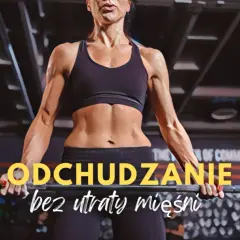 Kobieta z wyrzeźbionym brzuchem podnosi sztangę. Tekst: "ODCHUDZANIE bez utraty mięśni", podkreślający walkę z katabolizmem mięśni.
